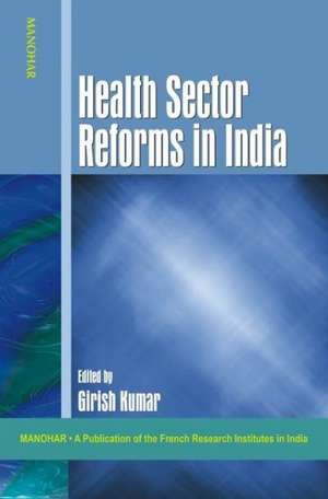 Health Sector Reforms in India de Girish Kumar