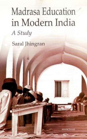 Madrasa Education in Modern India: A Study de Saral Jhingran