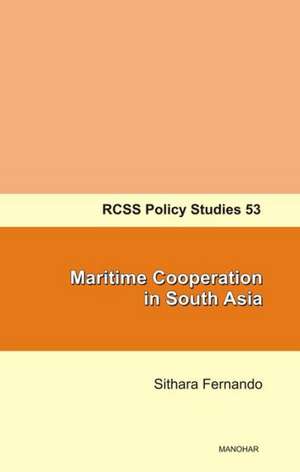 Maritime Cooperation in South Asia de Sithara Fernando