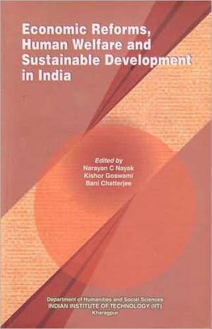 Economic Reforms, Human Welfare & Sustainable Development in India de Narayan C. Nayak