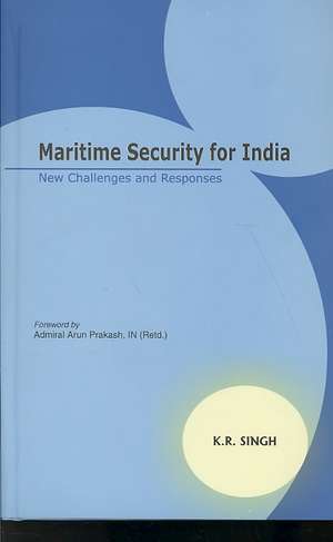 Maritime Security for India de K. R. Singh