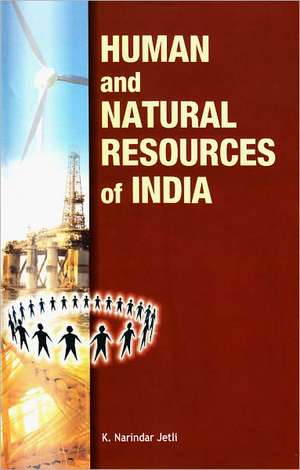 Human & Natural Resources of India de K. Narindar Jetli