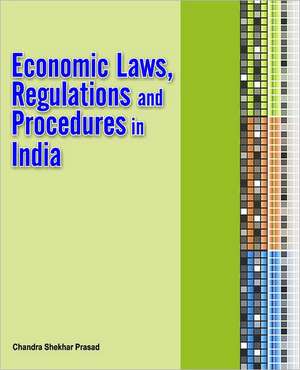 Economic Laws, Regulations & Procedures in India de Chandra Shekhar Prasad