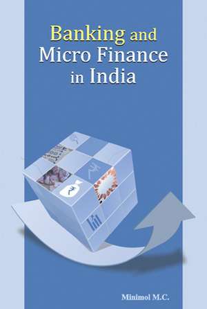 Banking & Micro Finance in India de Dr M C Minimol