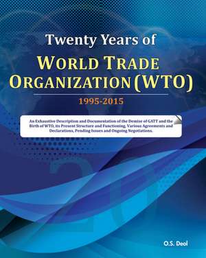 Twenty Years of World Trade Organization (WTO): 1995-2015 de Dr O S Deol