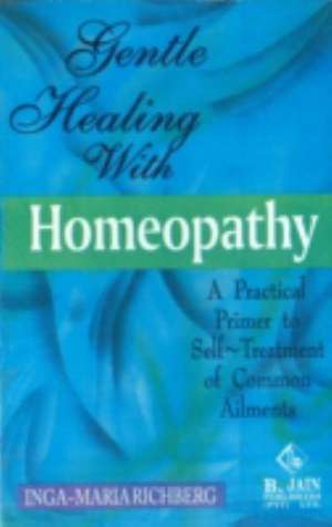 Gentle Healing with Homeopathy de Inga-Maria Richberg