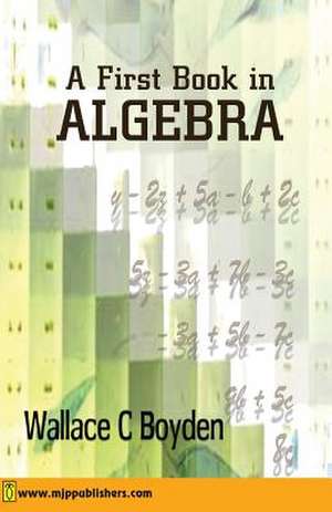 A First Book in Algebra de Boyden, Wallace C.