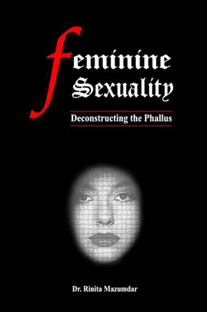 Feminine Sexuality de Rinita Mazumdar