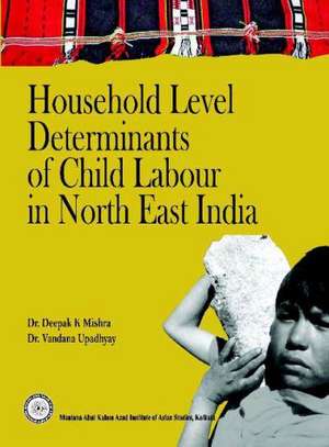 Household Level Determinants of Child Labour in North East India de Deepak K. Misra