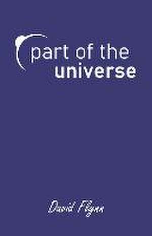 Part of the Universe de David Flynn