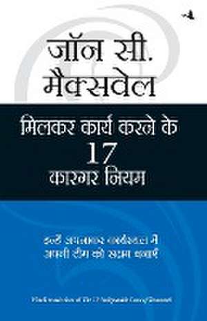 MILKAR KAAM KARNE KE 17 KARGAR NIYAM de John C. Maxwell