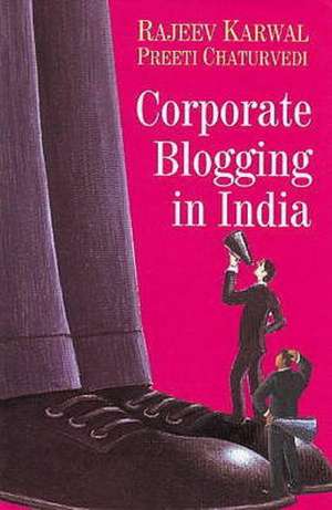 Corporate Blogging in India de Rajeev Karwal