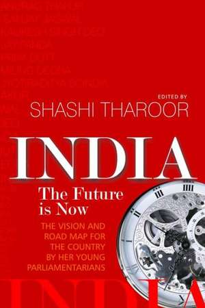 India: The Future is Now de Shashi Tharoor