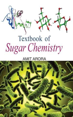 Textbook of Sugar Chemistry de Amit Arora