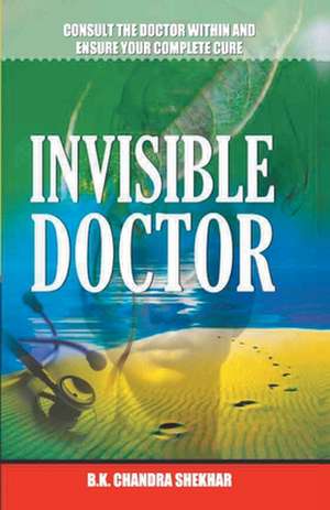 Invisible Doctor de B. K. Shekhar Chandra