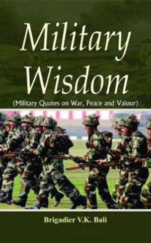 MILITARY WISDOM de Brigadier V. K. Bali