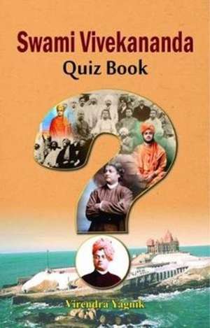 SWAMI VIVEKANANDA QUIZ BOOK de Virendra Yagnik