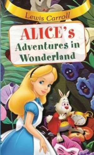 ALICES ADVENTURE IN WONDERLAND de Lewis Carroll