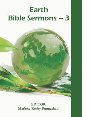 Earth Bible Sermons-3 de Punnackad Mathew Koshy Editor