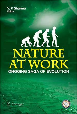 Nature at Work - the Ongoing Saga of Evolution de V. P. Sharma