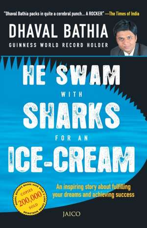 He Swam with Sharks for an Ice-cream de Dhaval Bathia