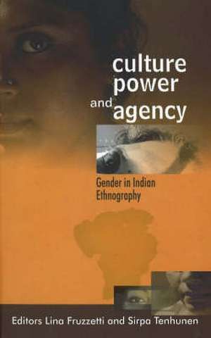 Culture, Power and Agency de Lina Fruzzetti