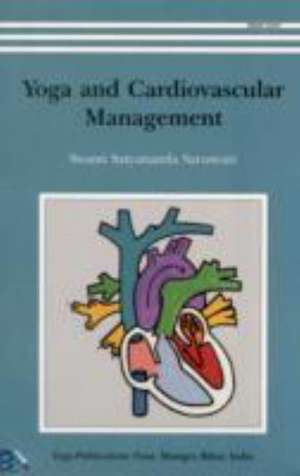 Yoga and Cardiovascular Management de Satyananda Saraswati