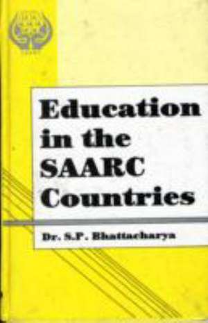 Education in the SAARC Countries de S.B. Bhattacharya