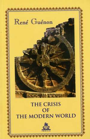 The Crisis of the Modern World de Rene Guenon