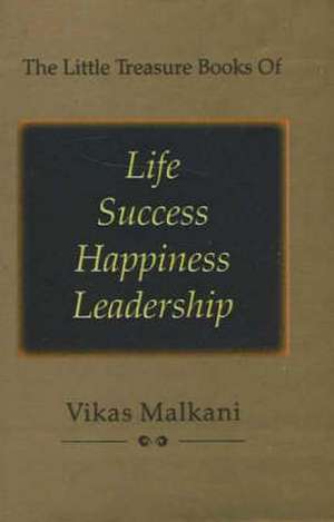 Little Treasure Books of Life, Success, Happiness & Leadership de Vikas Malkani