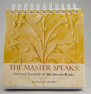 The Master Speaks: A Perpetual Calendar de Swami Rama