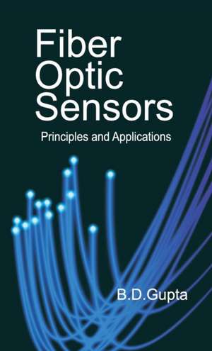 Fiber Optic Sensors de B. D. Gupta