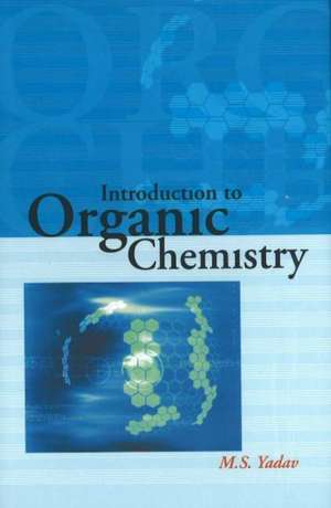 Introduction to Organic Chemistry de M.S. Yadav