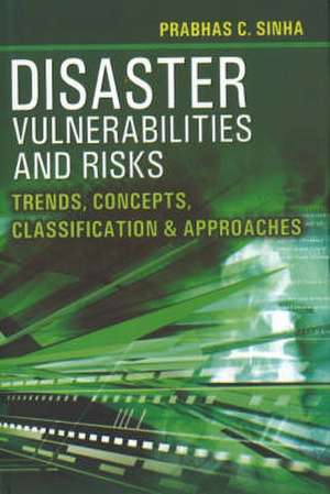 Disaster Vulnerabilities and Risks de Dr. Prabhas Chandra Sinha