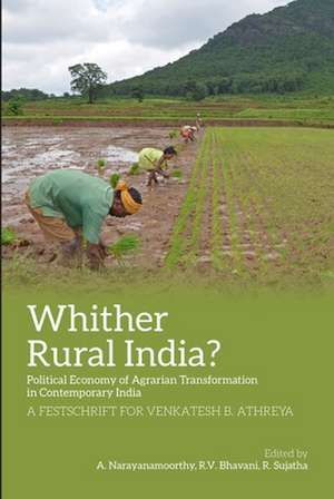 Whither Rural India? – Political Economy of Agrarian Transformation in Contemporary India de A. Narayanamoorthy