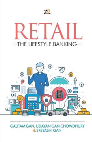 Retail - The Lifestyle Banking de Gautam Gan