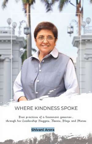 Where Kindness Spoke de Shivani Arora