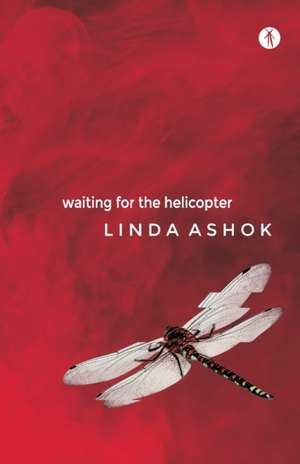 Waiting for the Helicopter de Linda Ashok