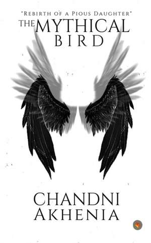 The Mythical Bird de Chandni Akhenia