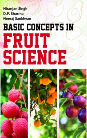Basic Concepts in Fruit Science de Niranjan SinghD.P.Sharma & Neerja Sankhyan