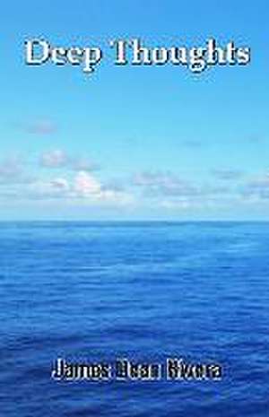 Rivera, J: DEEP THOUGHTS
