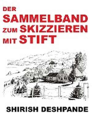 Deshpande, S: Sammelband zum Skizzieren mit Stift