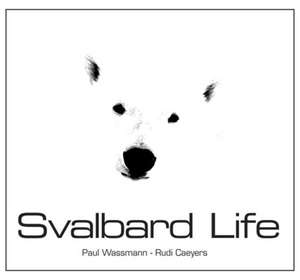 Svalbard Life de Paul Wassmann