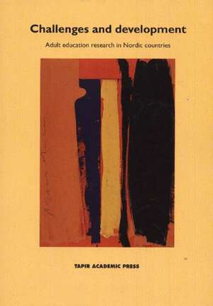 Challenges & Development: Adult Education Research in Nordic Countries de Sigvart Tosse