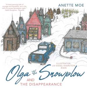 Olga the Snowplow and the disappearance de Anette Moe