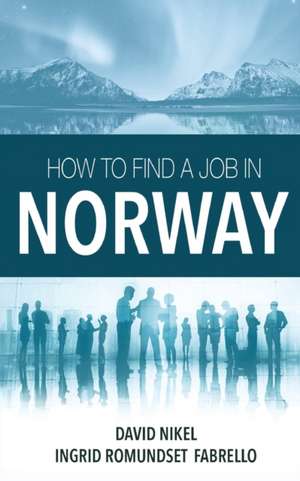 How to Find a Job in Norway de Ingrid Romundset Fabrello