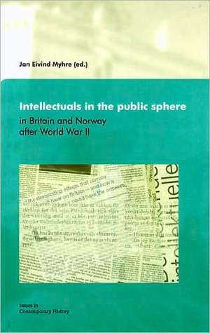 Intellectuals in the Public Sphere de Jan Eivind Myhre