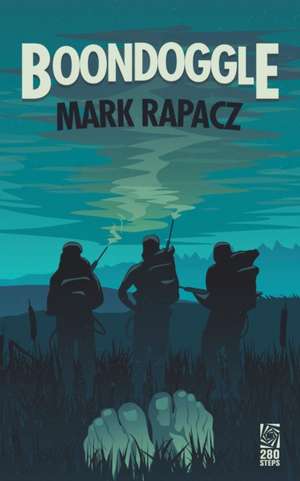 BOONDOGGLE de Mark Rapacz