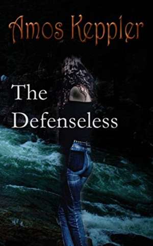 The Defenseless de Amos Keppler