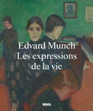 Edvard Munch: Life Expressions (French edition) de Kate Bell